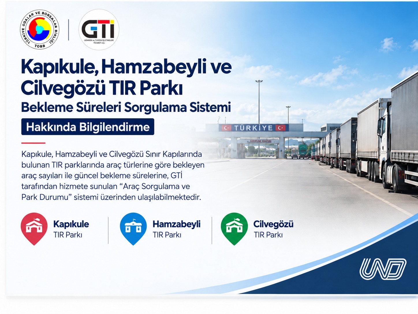 KAPIKULE, HAMZABEYLİ VE CİLVEGÖZÜ TIR PARKLARINDA GÜNCEL BEKLEME SÜRELERİ TAKİP EDİLMESİNE İMKAN SAĞLANMIŞTIR