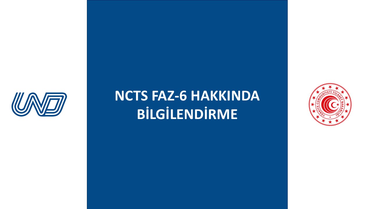 NCTS FAZ-6 HAKKINDA BİLGİLENDİRME