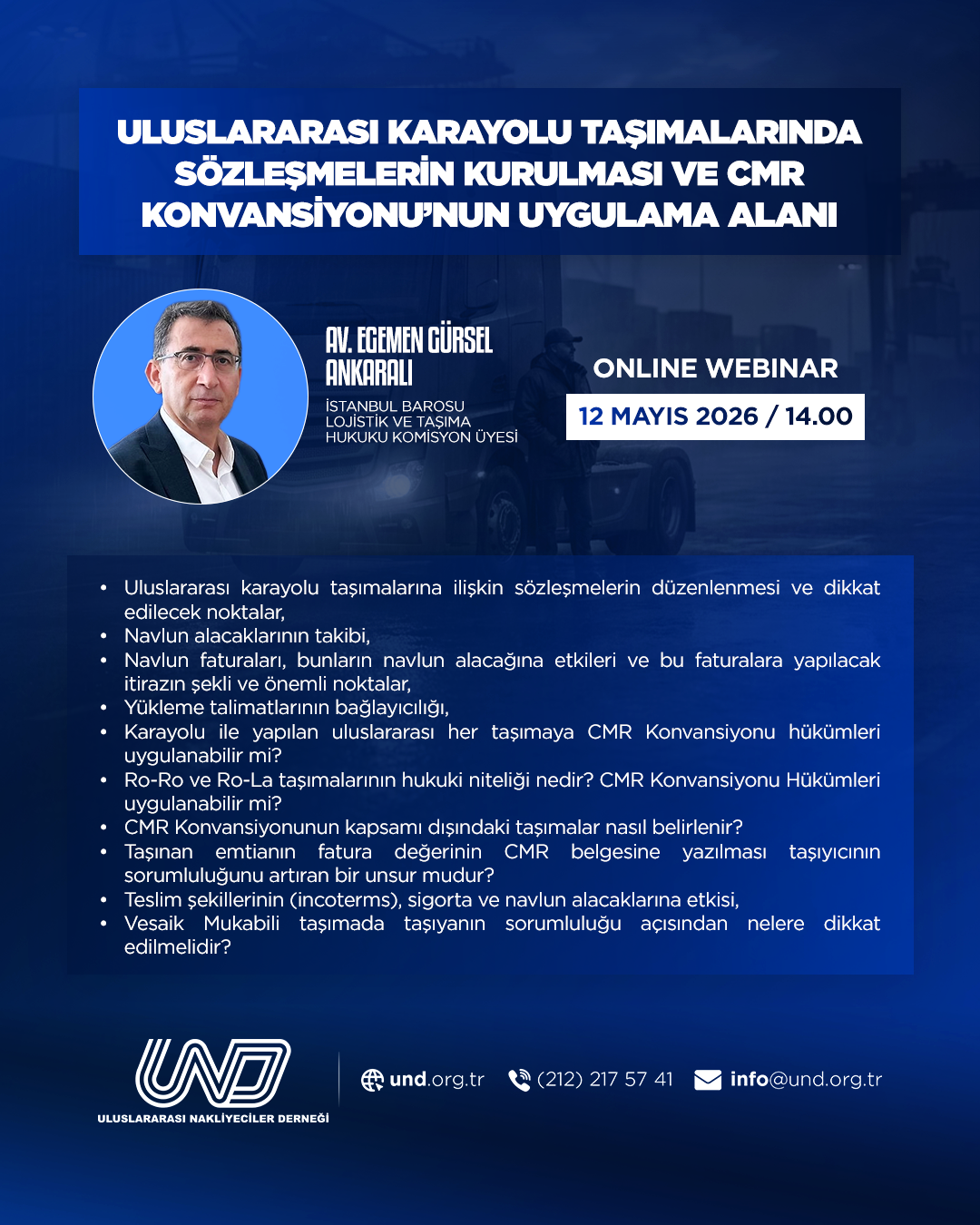 ULUSLARARASI KARAYOLU TAŞIMASINDA SÖZLEŞMELERİN KURULMASI VE CMR KONVANSİYONUN UYGULAMA ALANI WEBİNARI - 12 MAYIS 2026