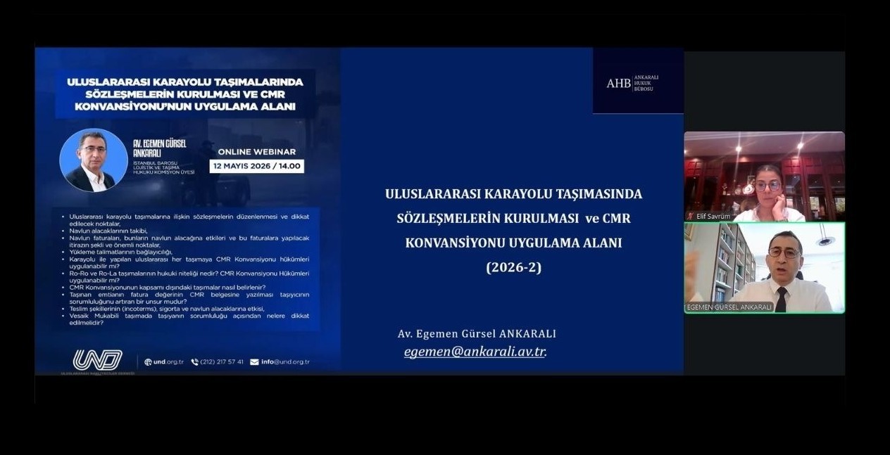 ULUSLARARASI KARAYOLU TAŞIMASINDA SÖZLEŞMELERİN KURULMASI VE CMR KONVANSİYONUNUN UYGULAMA ALANI EĞİTİM WEBİNARI GERÇEKLEŞTİRİLDİ