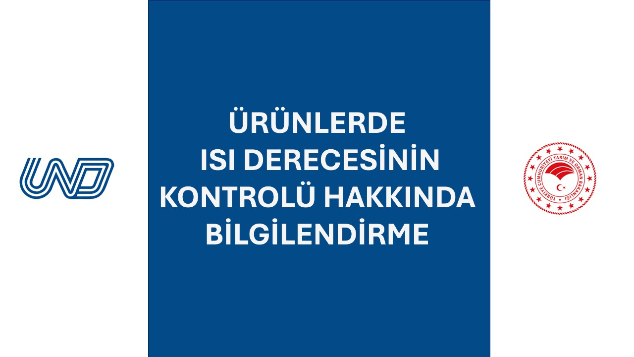 ÜRÜNLERDE ISI DERECESİNİN KONTROLÜ HAKKINDA BİLGİLENDİRME
